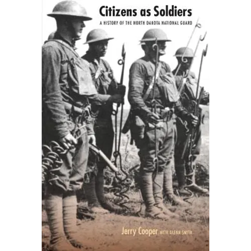 Citizens as Soldiers: A History of the North Dakota National Guard - Paperback