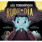 Terroríficos Ruidos del Día, Los - Hardcover