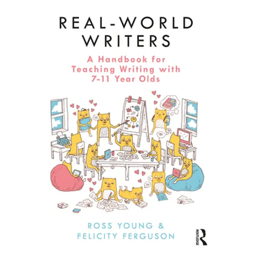 Real-World Writers: A Handbook for Teaching Writing with 7-11 Year Olds - Paperback