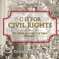 C is for Civil Rights: The African-American Civil Rights Movement Children's History Books - Paperback
