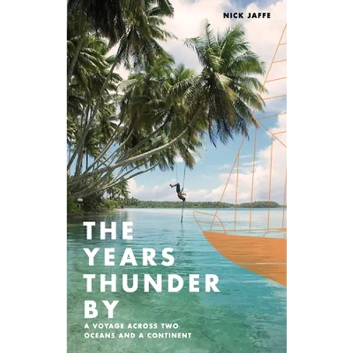 The Years Thunder By: A voyage across two oceans and a continent - Paperback