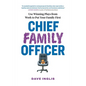 Chief Family Officer: Use Winning Plays from Work to Put Your Family First - Paperback