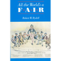 All the World's a Fair: Visions of Empire at American International Expositions, 1876-1916 - Paperback