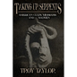 Taking Up Serpents: American Cults, Messiahs, and Madmen - Paperback