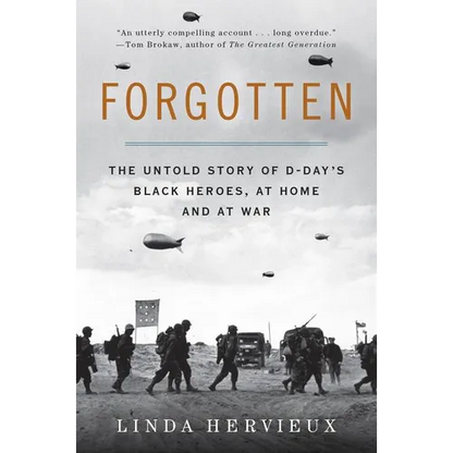 Forgotten: The Untold Story of D-Day's Black Heroes, at Home and at War - Paperback
