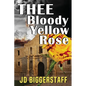 Thee Bloody Yellow Rose - Paperback