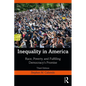 Inequality in America: Race, Poverty, and Fulfilling Democracy's Promise - Paperback