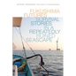 Fukushima Futures: Survival Stories in a Repeatedly Ruined Seascape - Hardcover