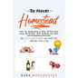 The Modern Homestead: Learn True Sustainability at Home, Off Grid Green Living, Self-Reliance, Urban Gardening plus Backyard Homesteading Techniques - Paperback