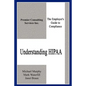 Understanding HIPAA: The Employer's Guide to Compliance - Paperback