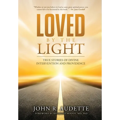 Loved by the Light: True Stories of Divine Intervention and Providence - Hardcover