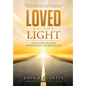 Loved by the Light: True Stories of Divine Intervention and Providence - Hardcover
