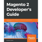 Magento 2 Developers Guide: Harness the power of Magento 2 to extend and customize your online store - Paperback