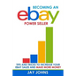 Becoming an eBay Power Seller: Tips and Tricks to Increase Your eBay Sales and Make More Money - Paperback