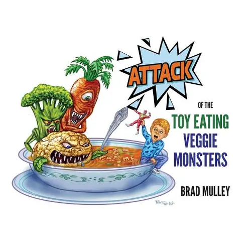 Attack of the Toy Eating Veggie Monsters - Paperback