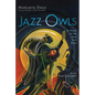 Jazz Owls: A Novel of the Zoot Suit Riots - Hardcover