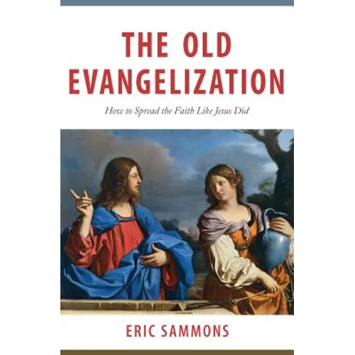 Old Evangelization: How to Spr - Paperback