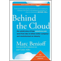 Behind the Cloud: The Untold Story of How Salesforce.com Went from Idea to Billion-Dollar Company-And Revolutionized an Industry - Hardcover