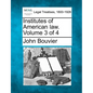 Institutes of American law. Volume 3 of 4 - Paperback