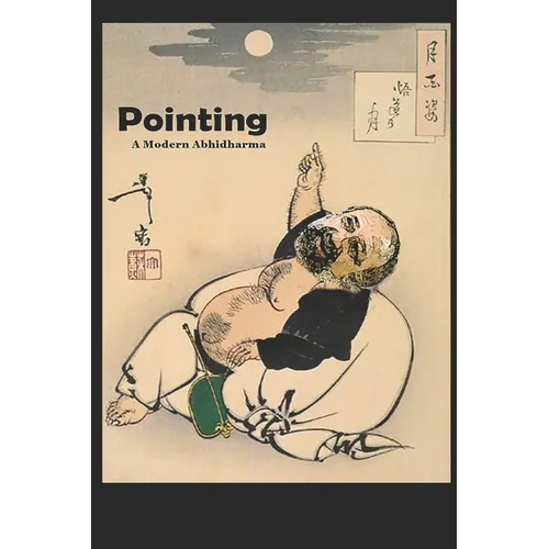 Pointing: A Modern Abhidharma - Paperback