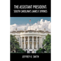 The Assistant President: South Carolina's James F. Byrnes - Paperback