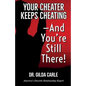 Your Cheater Keeps Cheating -- And You're Still There! - Paperback
