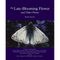 The Late-Blooming Flower and other poems - Paperback