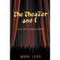 The Theater and I - Paperback