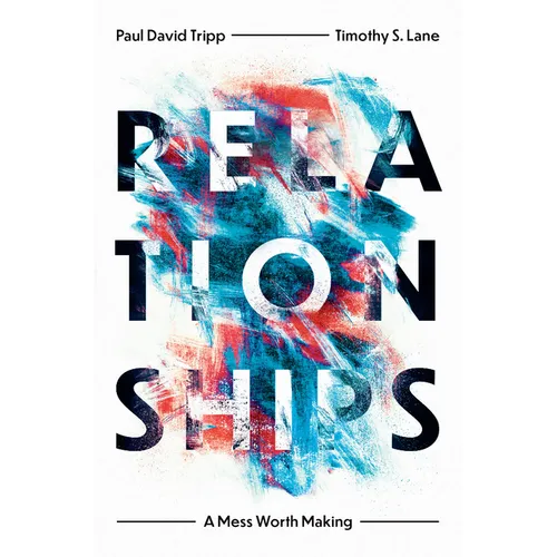 Relationships: A Mess Worth Making - Paperback