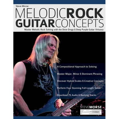 Steve Morse: Master Melodic Rock Soloing with the Dixie Dregs & Deep Purple Guitar Virtuoso - Paperback