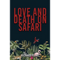 Love and Death on Safari - Paperback