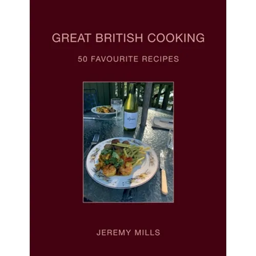 Great British Cooking: 50 Favourite Recipes - Paperback