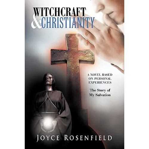 Witchcraft & Christianity: The Story of My Salvation - Paperback