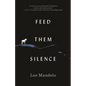 Feed Them Silence - Hardcover