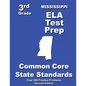 Mississippi 3rd Grade ELA Test Prep: Common Core Learning Standards - Paperback