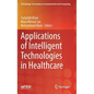 Applications of Intelligent Technologies in Healthcare - Hardcover
