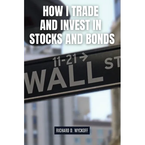 How I Trade and Invest in Stocks and Bonds - Paperback