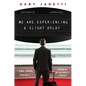 We Are Experiencing a Slight Delay: (Tips, Tales, Travels) - Hardcover