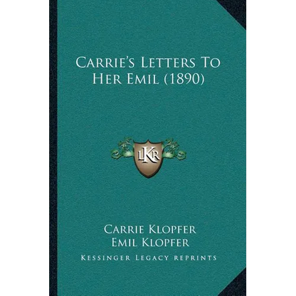 Carrie's Letters To Her Emil (1890) - Paperback