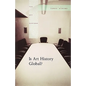 Is Art History Global? - Paperback