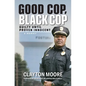 Good Cop, Black Cop: Guilty Until Proven Innocent (A Memoir) - Paperback