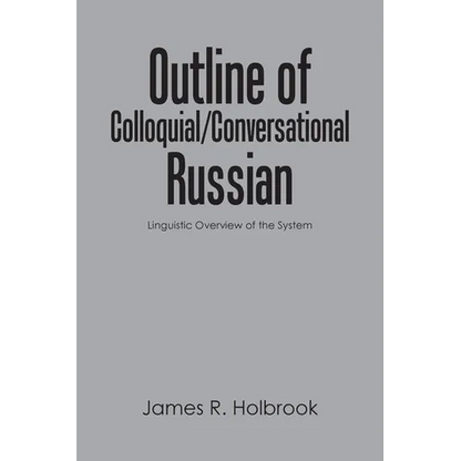 Outline of Colloquial/Conversational Russian: Linguistic Overview of the System - Paperback