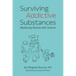 Surviving Addictive Substances: Replacing Shame with Science - Paperback