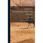 Liberal Nationalism For Israel: Towards An Israeli National Identity - Hardcover