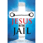 Jesus in the Jail - Paperback