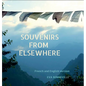 Souvenirs From Elsewhere - Hardcover