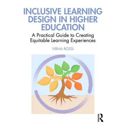 Inclusive Learning Design in Higher Education: A Practical Guide to Creating Equitable Learning Experiences - Paperback
