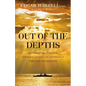 Out of the Depths: An Unforgettable WWII Story of Survival, Courage, and the Sinking of the USS Indianapolis - Paperback