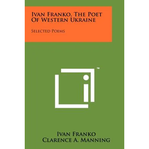 Ivan Franko, The Poet Of Western Ukraine: Selected Poems - Paperback