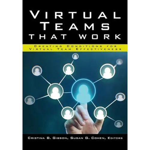 Virtual Teams That Work: Creating Conditions for Virtual Team Effectiveness - Paperback